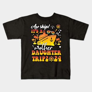 Mother Daughter Trip 2024 Cruise Family Cruising Vacation Kids T-Shirt